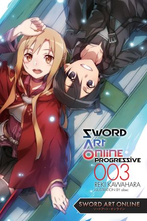 [Sword Art Online: Progressive Light Novels 03] • Sword Art Online Progressive 3